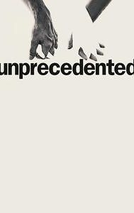 Unprecedented (TV series)