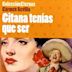 Gitana tenías que ser