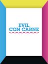 Evil Con Carne