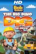 Bob the Builder: The Big Dino Dig - The Movie