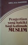 Pengertian yang Hakiki bagi Kalimah Muslim