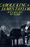 Carole King & James Taylor: Just Call Out My Name