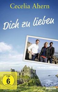 Cecelia Ahern: Dich zu lieben