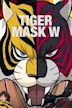 Tiger Mask W