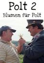 Blumen für Polt