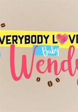 Everybody Loves Baby Wendy - Stream: Jetzt online anschauen