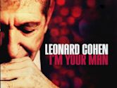 Leonard Cohen: I'm Your Man