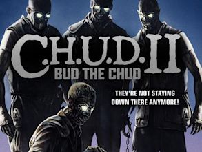 C.H.U.D. II: Bud the C.H.U.D.