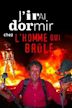 J'irai dormir chez l'homme qui brûle