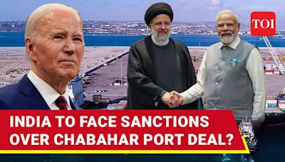....S. To Slap Sanctions On India? Biden Admin's Big Threat To New Delhi Over Iran Chabahar Deal | International...