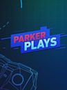 Parker Plays