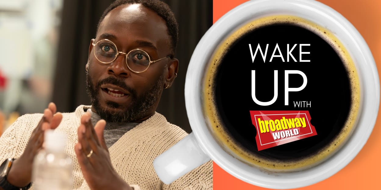 Wake Up With BroadwayWorld September 10, 2024