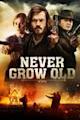 Never Grow Old