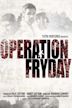 Operation Fryday