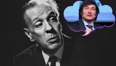 Borges, Milei y el individualismo de los argentinos | Opinión