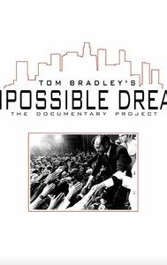 Tom Bradley's Impossible Dream