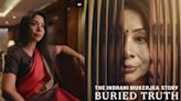 The Indrani Mukerjea Story: Buried Truth (2024) Season 1 Streaming: Watch & Stream Online via Netflix