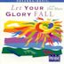 Let Your Glory Fall