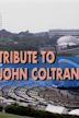 Tribute to John Coltrane