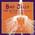 Badjelly the Witch (A Musical Tale) and Other Goodies