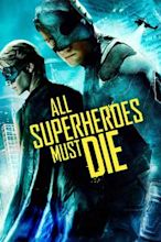 All Superheroes Must Die