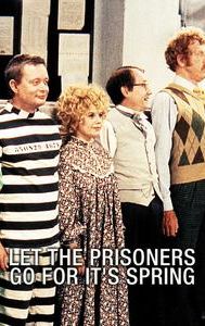 Let The Prisoners Go For It'S Spring