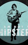 I Am Not a Hipster