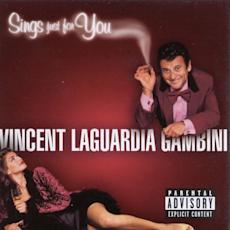 Vincent Laguardia Gambini Sings Just for You
