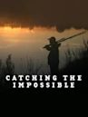 Catching the Impossible