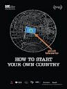 How to Start Your Own Country (film)