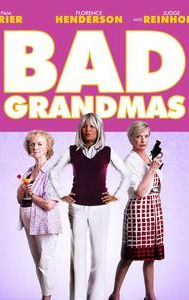 Bad Grandmas