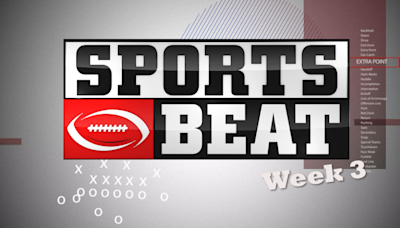 Sportsbeat: Week 3 – High school football scores and highlights for Sept. 6