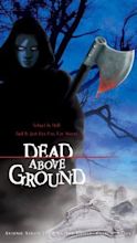 Dead Above Ground (2002)