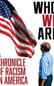 Who We Are: A Chronicle of Racism in America