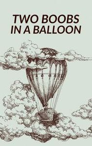 Two Boobs in a Balloon