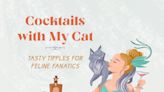 Make the purr-fect cocktail for the cat lover in your life with latest from Natalie Bovis