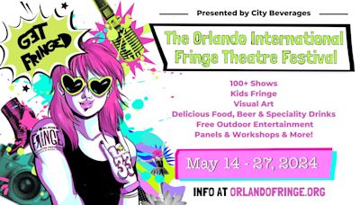 Orlando International Fringe Theatre Festival 2024 returns May 14-27