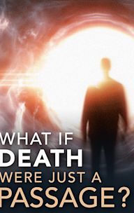 What if Death Were Just a Passage?