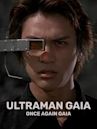 Ultraman Gaia: Gaia Again