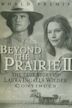 Beyond the Prairie, Part 2: The True Story of Laura Ingalls Wilder Continues