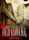 The Prince of Old Havana | Mystery