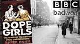 ‘Dope Girls’: BBC Lines Up Bad Wolf Drama About Female Crime Boss In Soho’s Criminal Underworld