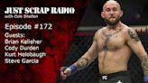 Just Scrap Radio Ep. 172 with Brian Kelleher, Cody Durden, Kurt Holobaugh, and Steve Garcia | BJPenn.com