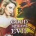 Good Against Evil