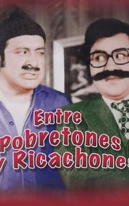 Entre pobretones y ricachones