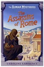 The Assassins of Rome (Roman Mysteries, #4) by Caroline Lawrence ...