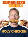 Super Size Me 2: Holy Chicken!