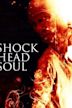 Shock Head Soul