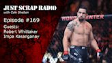 Just Scrap Radio Ep. 169 with Robert Whittaker and Impa Kasanganay | BJPenn.com