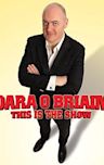 Dara O Briain: This Is the Show